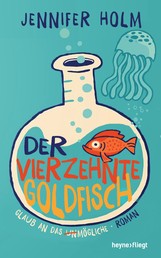 Der vierzehnte Goldfisch - Roman