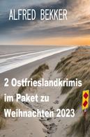 Alfred Bekker: 2 Ostfrieslandkrimis im Paket zu Weihnachten 2023 