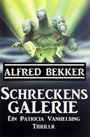 Alfred Bekker: Ein Patricia Vanhelsing Thriller - Schreckensgalerie 