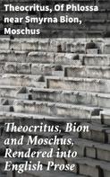 Andrew Lang: Theocritus, Bion and Moschus, Rendered into English Prose 