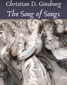Christian D. Ginsburg: The Song of Songs 