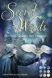 Secret Woods 2: Die Schleiereule des Prinzen - Wunderschöne Romantasy-Märchenadaption