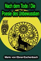 Marie von Ebner-Eschenbach: Nach dem Tode / Die Poesie des Unbewussten 