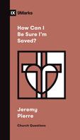 Jeremy Pierre: How Can I Be Sure I'm Saved? 