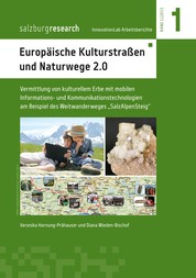 Europäische Kulturstraßen und Naturwege 2.0 - Vermittlung von kulturellem Erbe mit mobilen Informations- und Kommunikationstechnologien am Beispiel des Weitwanderweges „SalzAlpenSteig“