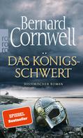 Bernard Cornwell: Das Königsschwert ★★★★★