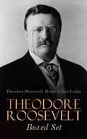 Theodore Roosevelt: THEODORE ROOSEVELT Boxed Set 