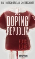 Klaus Blume: Die Dopingrepublik ★★★★