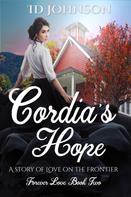 ID Johnson: Cordia’s Hope: A Story of Love on the Frontier: Forever Love Book Two 