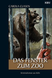 Das Fenster zum Zoo - Kriminalroman aus Köln