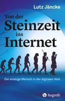 Lutz Jäncke: Von der Steinzeit ins Internet 