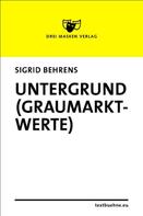 Sigrid Behrens: Untergrund (Graumarktwerte) 