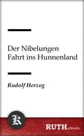 Rudolf Herzog: Der Nibelungen Fahrt ins Hunnenland 