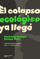 Maristella Svampa: El colapso ecológico ya llegó 