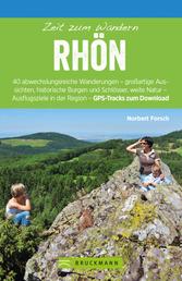 Bruckmann Wanderführer: Zeit zum Wandern Rhön - 40 Wanderungen, Bergtouren und Ausflugsziele rund um die Rhön
