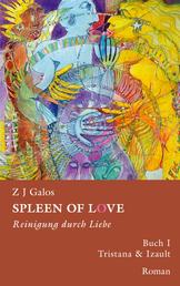 Spleen of love - Reinigung durch Liebe - Buch I. - Tristana & Izault