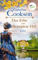 Catherine Cookson: Das Erbe von Brampton Hill ★★★