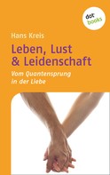 Hans Kreis: Leben, Lust & Leidenschaft 