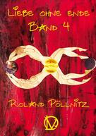 Roland Pöllnitz: Liebe ohne Ende 