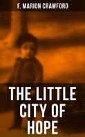 F. Marion Crawford: THE LITTLE CITY OF HOPE 