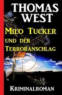 Thomas West: Milo Tucker und der Terroranschlag 