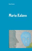 Rainer Bressler: Marie Kalann 
