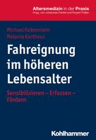 Michael Falkenstein: Fahreignung im höheren Lebensalter 