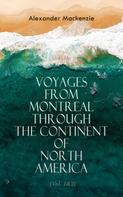 Alexander Mackenzie: Voyages from Montreal Through the Continent of North America (Vol. 1&2) 