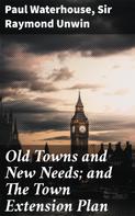 Paul Waterhouse: Old Towns and New Needs; and The Town Extension Plan 
