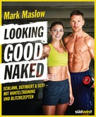 Mark Maslow: Looking good naked ★★★★