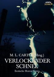 VERLOCKENDER SCHNEE - Erotische Horror-Stories