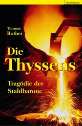 Die Thyssens - Tragödie der Stahlbarone