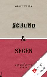 Schund & Segen - Siebenundsiebzig abverlangte Texte