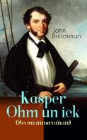 John Brinckman: Kasper Ohm un ick (Seemannsroman) 
