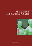 Sumiko Knudsen: Akupunktur Meridianer og Punkter 