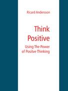 Ricard Andersson: Think Positive 