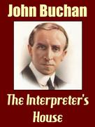 John Buchan: The Interpreter's House 