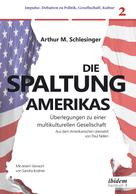 Arthur M. Schlesinger: Die Spaltung Amerikas 