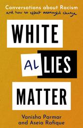 White Allies Matter - Conversations about Racism and How to Effect Meaningful Change