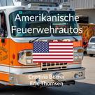 Cristina Berna: Amerikanische Feuerwehrautos 