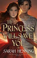 Sarah Henning: The Princess Will Save You 