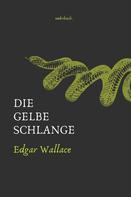 Edgar Wallace: Die gelbe Schlange 
