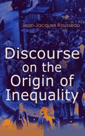 Jean-Jacques Rousseau: Discourse on the Origin of Inequality 