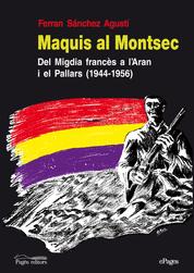 Maquis al Montsec - Del Migdia francès a l'Aran i el Pallars (1944-1956)