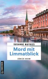 Mord mit Limmatblick - Zürich-Krimi