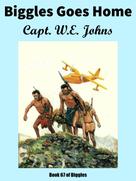 Capt. W.E. Johns: Biggles Goes Home 