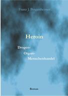 Franz Bingenheimer: Heroin 