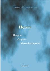 Heroin - Drogen - Organ - Menschenhandel