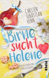 Birne sucht Helene - Eine kulinarische Liebesgeschichte