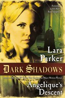Lara Parker: Dark Shadows: Angelique's Descent 